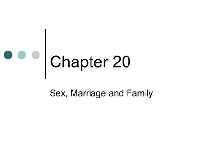Sex, Marriage and Family