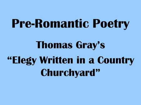 Thomas Gray’s “Elegy Written in a Country Churchyard”