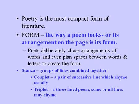 Poetry Notes Poetry is the most compact form of literature.