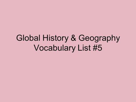 Global History & Geography Vocabulary List #5