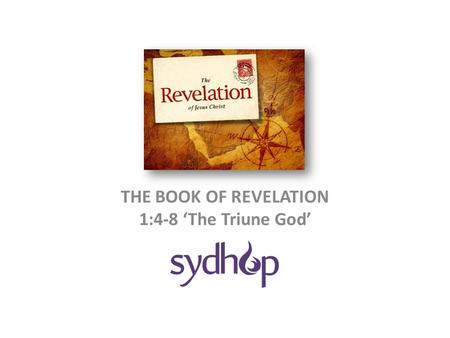 THE BOOK OF REVELATION 1:4-8 ‘The Triune God’