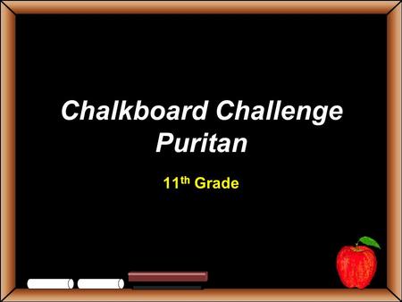 Chalkboard Challenge Puritan 11 th Grade StudentsTeachers Game Board Huswifery Of Plymouth PlantationSinners… To My Dear and Loving Husband Vocabulary.