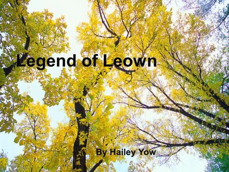 Legend of Leown By Hailey Yow. Legend of Leown by Hailey Yow.