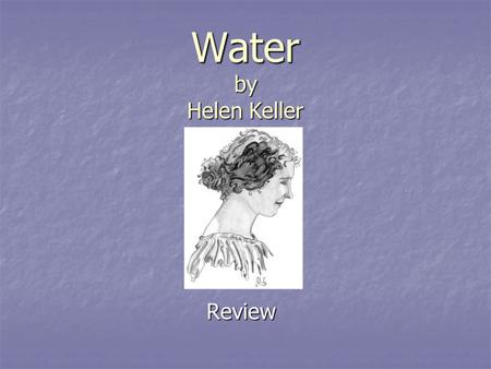 Water by Helen Keller Review.