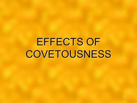 EFFECTS OF COVETOUSNESS