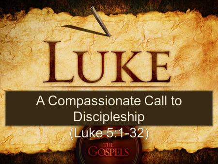 Jesus Addresses the Prerequisite for Following Him Luke 5:1-11.