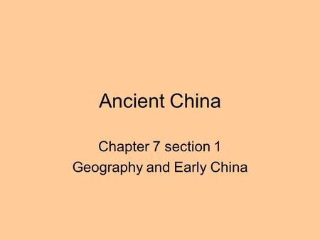 Chapter 7 section 1 Geography and Early China