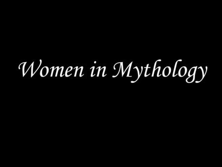 Women in Mythology.