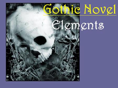 Gothic Novel Elements.