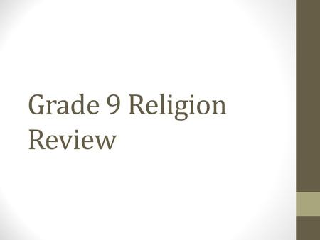 Grade 9 Religion Review.