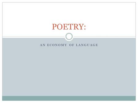 POETRY: An Economy of Language.