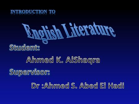 English Literature Ahmed K. AlShaqra Student: Supervisor: