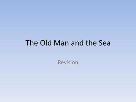 The Old Man and the Sea Revision.
