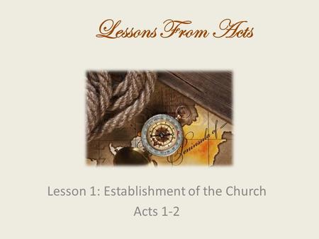 Lesson 1: Establishment of the Church Acts 1-2