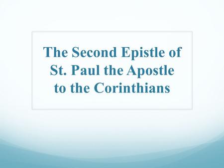 The Second Epistle of St. Paul the Apostle to the Corinthians.