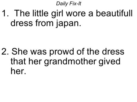 1. The little girl wore a beautifull dress from japan.