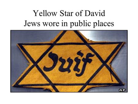 Yellow Star of David Jews wore in public places