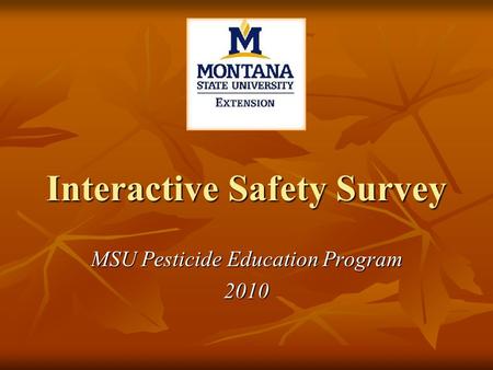 Interactive Safety Survey MSU Pesticide Education Program 2010.