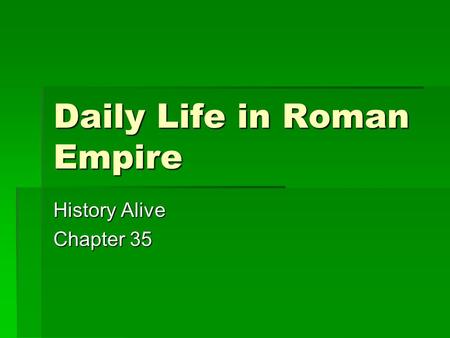 Daily Life in Roman Empire