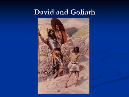 David and Goliath                                                   
