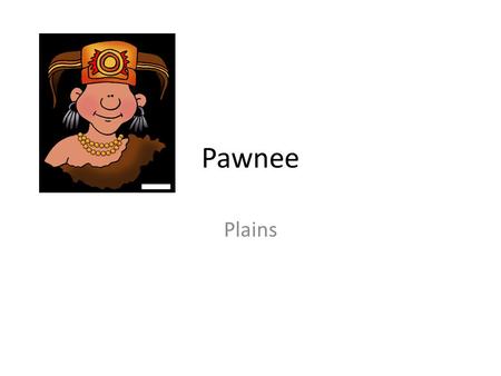 Pawnee Plains.