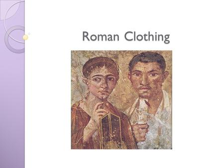 Roman Clothing.