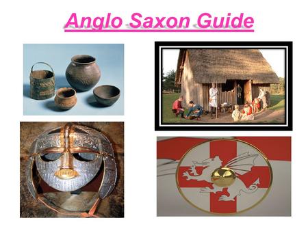 Anglo Saxon Guide.