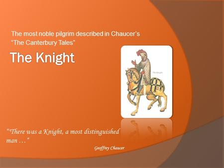 The most noble pilgrim described in Chaucer’s “The Canterbury Tales”