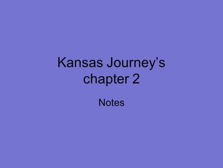 Kansas Journey’s chapter 2