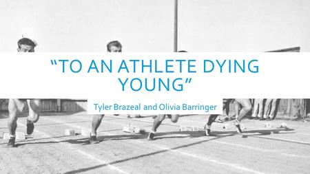 “To an Athlete Dying Young”