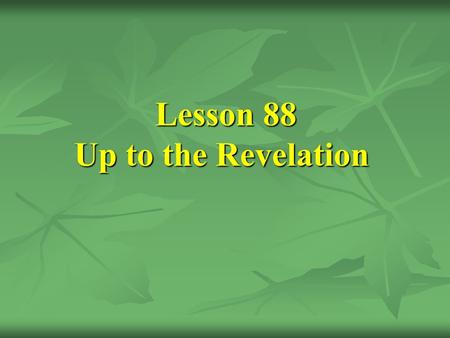 Lesson 88 Up to the Revelation. [10] The Prophet ’ s manners before prophethood.