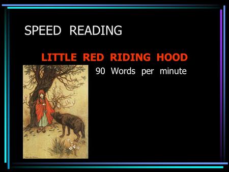 SPEED READING LITTLE RED RIDING HOOD 90 Words per minute.