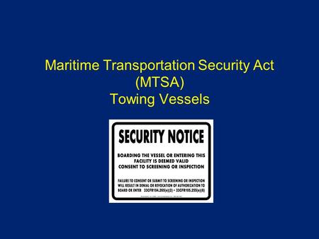 Maritime Transportation Security Act (MTSA) Towing Vessels.