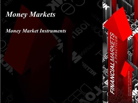 Money Markets Money Market Instruments. Chapter 11: Money Market Instruments © Oltheten & Waspi 2012 Money Market Instruments  Treasury Bills  Commercial.