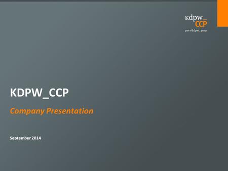Company Presentation September 2014 KDPW_CCP. Overview of the Polish Capital Market 2 KDPW Financial Supervision Authority (KNF) WSE Main Market, BondSpot,