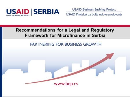 Recommendations for a Legal and Regulatory Framework for Microfinance in Serbia.