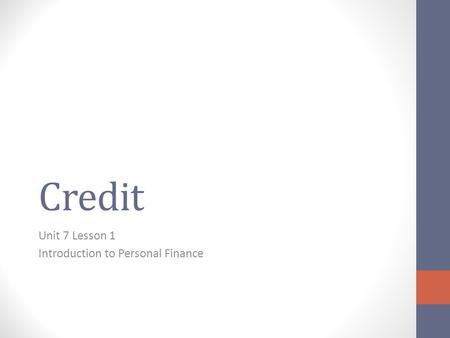 Credit Unit 7 Lesson 1 Introduction to Personal Finance.