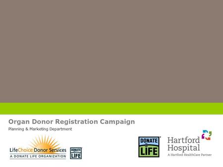 Organ Donor Registration Campaign Planning & Marketing Department.