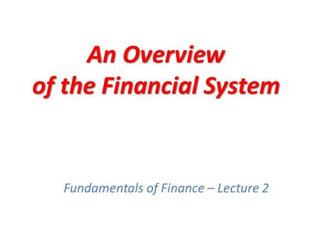 An Overview of the Financial System