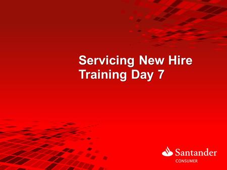 Servicing New Hire Training Day 7. Day 7 Agenda Day Six Review Unique Call Handling Insurance/Impounds Presentations Pair up – Live Calls: Blend Campaign.