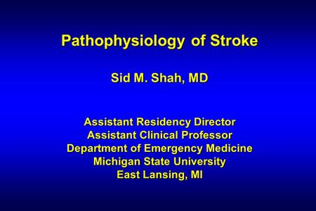 Pathophysiology of Stroke Sid M