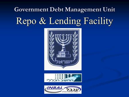 Government Debt Management Unit Repo & Lending Facility.