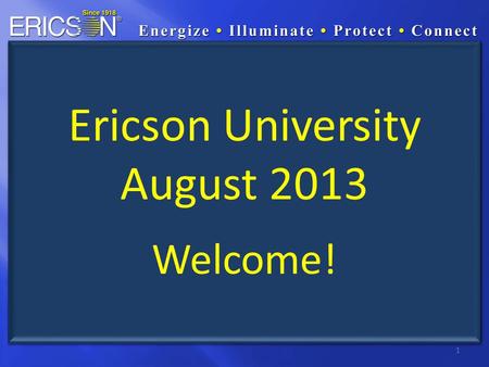 1 Ericson University August 2013 Welcome!. TUFFTRAXX Launch – Sales Collateral – Sales Samples – Micro-site – Target Markets – Competition – How To Sell.