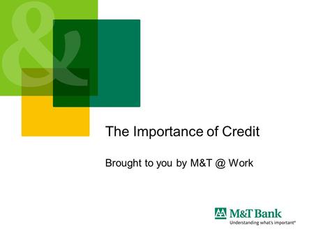 The Importance of Credit Brought to you by Work.