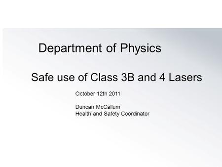 Safe use of Class 3B and 4 Lasers