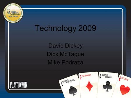 Technology 2009 David Dickey Dick McTague Mike Podraza.