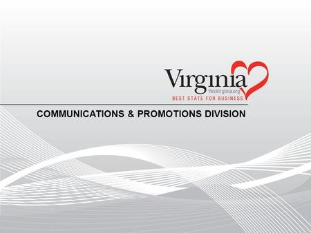 COMMUNICATIONS & PROMOTIONS DIVISION. Advertising Marketing Materials Web Development Public Relations Event Marketing and Trade Shows Marketing Missions.
