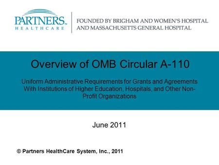 Overview of OMB Circular A-110 Uniform Administrative Requirements for Grants and Agreements With Institutions of Higher Education, Hospitals, and Other.