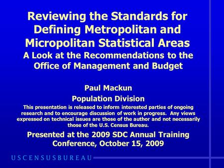 Reviewing the Standards for Defining Metropolitan and Micropolitan Statistical Areas A Look at the Recommendations to the Office of Management and Budget.