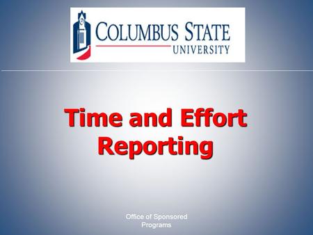 Time and Effort Reporting Office of Sponsored Programs.